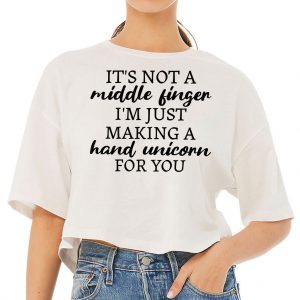 It's Not a Middle Finger Women's Crop Tee Shirt - Funny Mom Gifts - Mom Gift